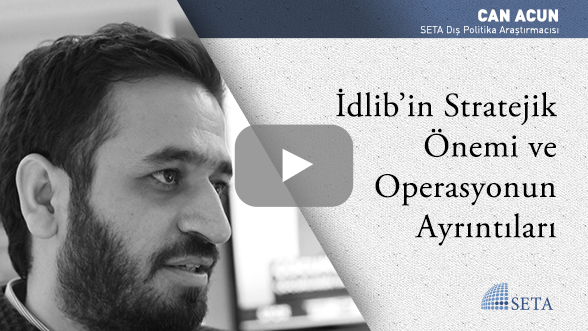 İdlib in Stratejik Önemi ve Operasyonun Ayrıntıları